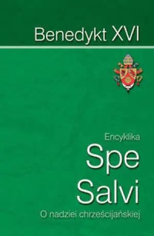 Encyklika Spe Salvi. O nadziei chrześcijańskiej