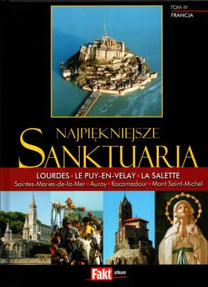 Najpiękniejsze sanktuaria. Francja. Tom IV