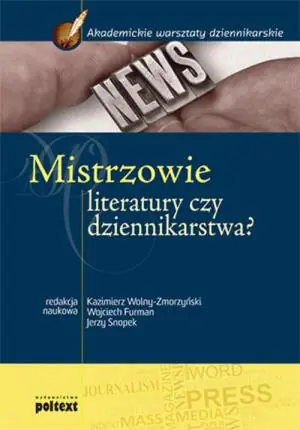 Mistrzowie literatury czy dziennikarstwa?