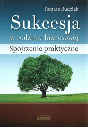 Sukcesja w rodzinie biznesowej. Spojrzenie praktyczne