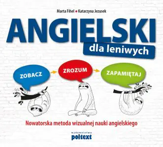 Angielski dla leniwych. Zobacz, zrozum, zapamiętaj. Nowatorska metoda wizualnej nauki angielskiego