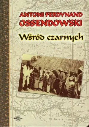 Wśród czarnych - Antoni Ferdynand Ossendowski - 