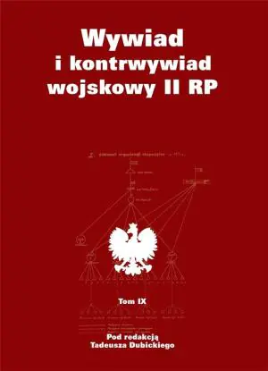 Wywiad i kontrwywiad wojskowy II RP. Tom 9