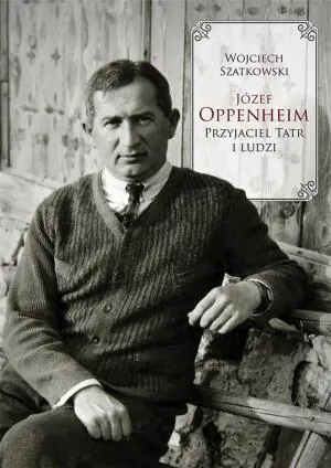 Józef Oppenheim – przyjaciel Tatr i ludzi