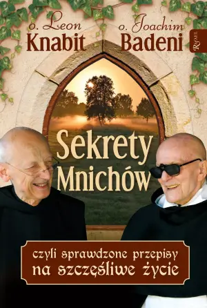 Sekrety Mnichów czyli Sprawdzone Przepisy na Szczęśliwe Życie