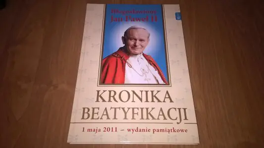 Błogosławiony Jan Paweł II. Kronika beatyfikacji