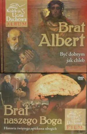 Brat Albert. Być dobrym jak chleb