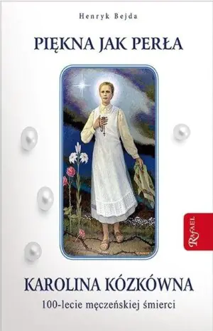 Piękna jak perła. Karolina Kózkówna