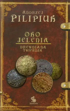 Drewniana twierdza. Oko jelenia. Tom 3