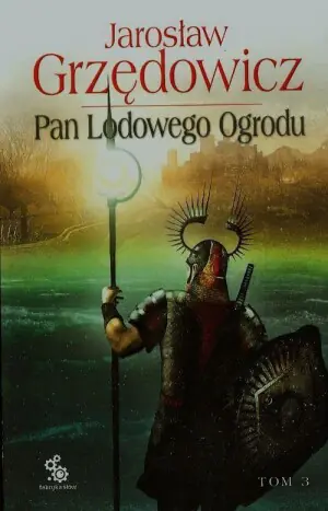 Pan Lodowego Ogrodu. Tom 3