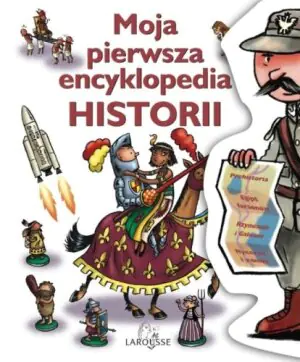 Moja pierwsza encyklopedia Historii