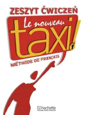 Le Nouveau Taxi! 1. Ćwiczenia
