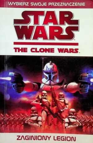 Gwiezdne Wojny Wojny Klonów Zaginiony legion