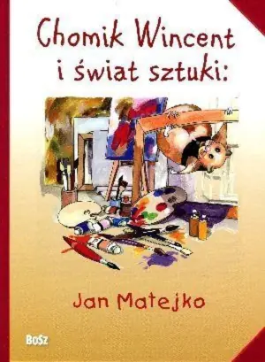 Chomik Wincent i świat sztuki: Jan Matejko