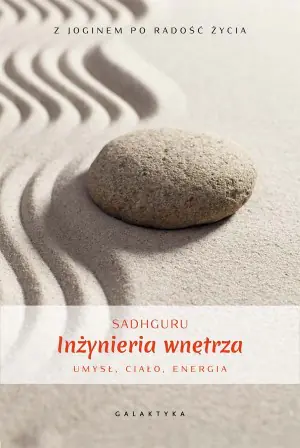 Inżynieria wnętrza. Z joginem po radość życia