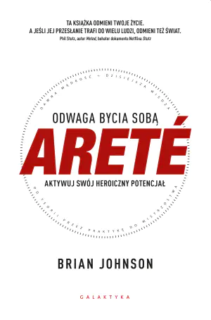 Areté. Odwaga bycia sobą. Poznaj swój heroiczny potencjał