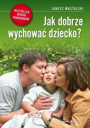 Jak dobrze wychować dziecko