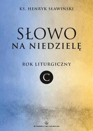 Słowo na niedzielę. Rok liturgiczny C