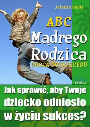 ABC Mądrego Rodzica Droga do Sukcesu
