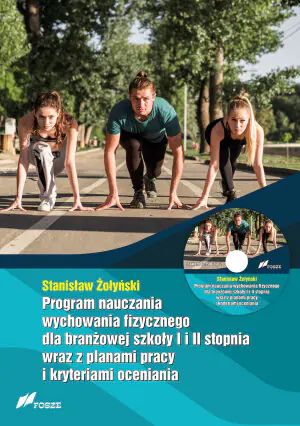 Program nauczania wychowania fizycznego dla branżowej szkoły I i II stopnia wraz z planami pracy i kryteriami oceniania