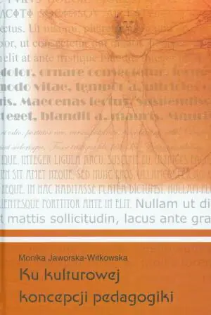 Ku Kulturowej Koncepcji Pedagogiki Fragmenty i Ogarnięcie