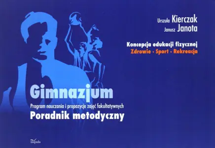 Koncepcja edukacji fizycznej Zdrowie Sport Rekreacja Poradnik metodyczny