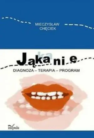 Jąkanie. Diagnoza - terapia - program