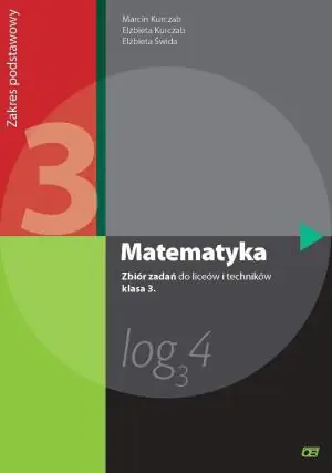 Matematyka. Zbiór zadań. Zakres podstawowy. Klasa 3. Liceum, technikum