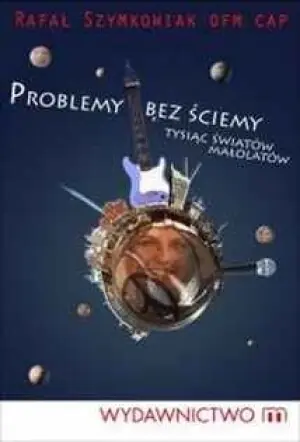  Problemy bez ściemy - tysiąc światów małolatów