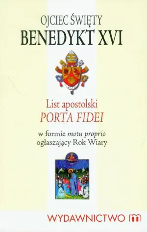 List Apostolski Porta Fidei w formie motu proprio ogłaszający. Rok Wiary