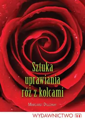 Sztuka uprawiania róż z kolcami