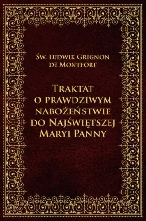 Traktat o prawdziwym nabożeństwie do Najświętszej Maryi Panny