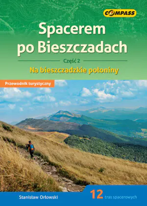 Spacerem po Bieszczadach. Część 2. Na bieszczadzkie połoniny