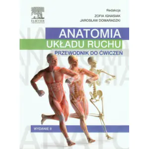Anatomia układu ruchu. Przewodnik do ćwiczeń