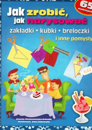 Jak zrobić. Jak narysować zakładki, kubki, breloczki i inne pomysły