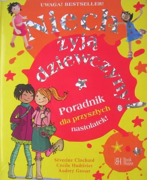 Niech żyją dziewczyny! Poradnik dla przyszłych nastolatek