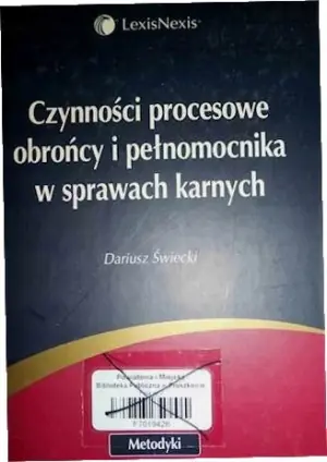 Czynności procesowe obrońcy i pełnomocnika w sprawach karnych