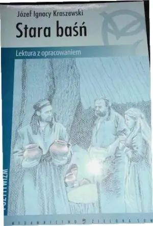 Stara baśń Józef Ignacy Kraszewski Lektura z opracowaniem