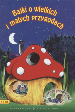 Bajki o wielkich i małych przygodach