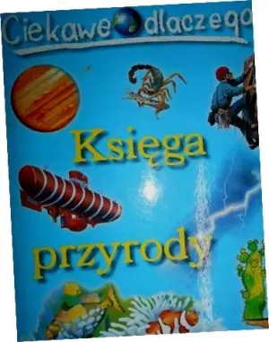 Ciekawe dlaczego Księga przyrody