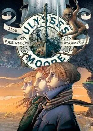 Klub podróżników w wyobraźni. Ulysses Moore. Tom 12