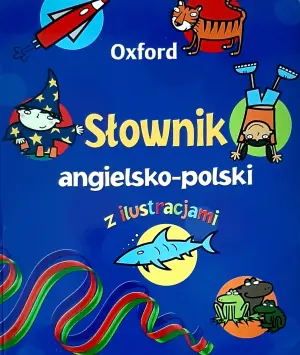 Oxford. Słownik angielsko-polski z ilustracjami