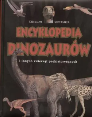 Encyklopedia dinozaurów i innych zwierząt prehistorycznych
