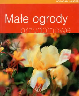 Małe ogrody przydomowe