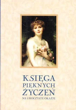 Księga pięknych życzeń. Na uroczyste okazje