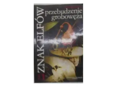 Przebudzenie Grobowęża. Znak Elfów. Tom 1