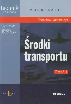 Technik spedytor - Środki transportu Część 1