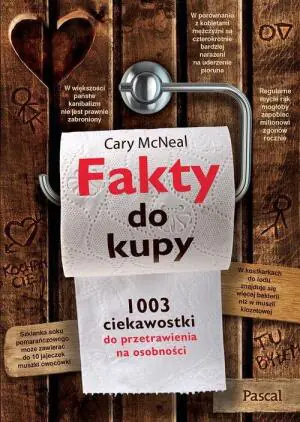 Fakty do kupy. 1003 ciekawostki do przetrawienia na osobności