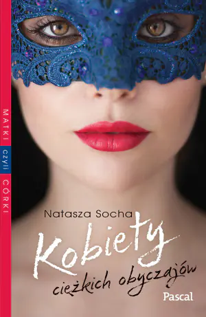 Kobiety ciężkich obyczajów. Matki, czyli córki. Tom 3