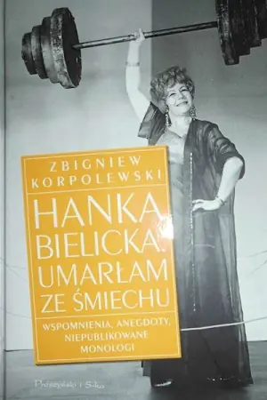 Hanka Bielicka Umarłam ze śmiechu